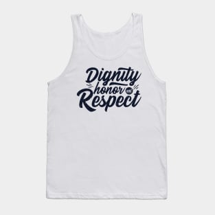 'Dignity Honor and Respect' Military Public Service Shirt Tank Top